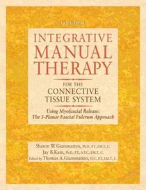 Integrative Manual Therapy for the Connective Tissue System: Myofascial Release