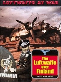 Luftwaffe Over Finland (Luftwaffe at War Series, 18)