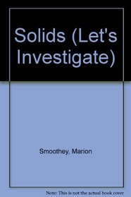 Solids (Let's Investigate)