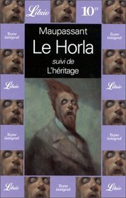 Le Horla: suivi de L'Heritage (French Edition)