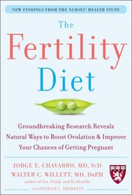 The Fertility Diet: Groundbreaking Research Reveals Natural Ways to Boost Ovulation and Improve Your Chances of Getting Pregnant