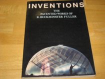 Inventions: The Patented Works of R. Buckminster Fuller