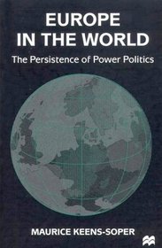 Europe in the World : The Persistence of Power Politics