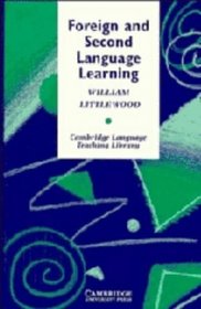 Foreign and Second Language Learning : Language Acquisition Research and its Implications for the Classroom (Cambridge Language Teaching Library)