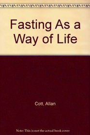Fasting As a Way of Life