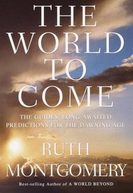 The World to Come : The Guides' Long-Awaited Predictions for the Dawning Age