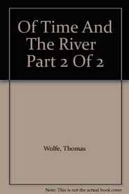 Of Time And The River   Part 2 Of 2