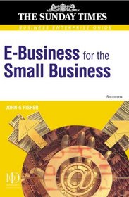 E-business for the Small Business: Making a Profit from the Internet (