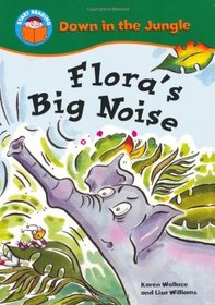 Flora's Big Noise (Start Reading: Down in the Jungle)