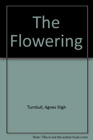 The Flowering (Large Print)