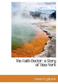 The Faith Doctor; a Story of New York