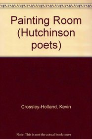 The Painting Room: And Other Poems (Hutchinson Poets)