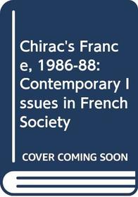 Chirac's France, 1986-88 : Contemporary Issues in French Society
