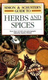 SIMON  SCHUSTER'S GUIDE TO HERBS AND SPICES (Nature Guide Series)