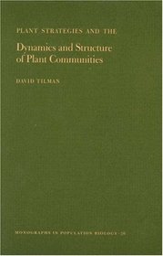 Plant Strategies and the Dynamics and Structure of Plant Communities. (MPB-26)