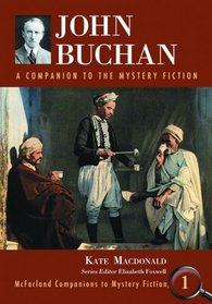 John Buchan: A Companion to the Mystery Fiction (McFarland Companions to Mystery Fiction, Series Volume 1)