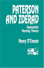 Paterson and Zderad: Humanistic Nursing Theory (Notes on Nursing Theories)