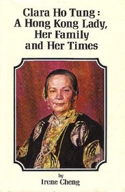 Clara Ho Tung, a Hong Kong lady: Her family and her times