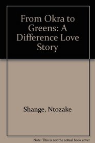 From Okra to Greens: A Difference Love Story