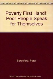 Poverty First Hand!: Poor People Speak for Themselves