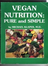 Vegan Nutrition : Pure and Simple