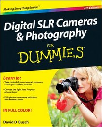 Digital SLR Cameras and Photography For Dummies (For Dummies (Computer/Tech))