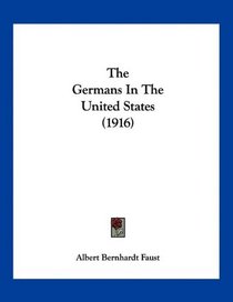The Germans In The United States (1916)