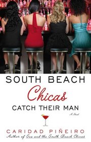 South Beach Chicas Catch Their Man (South Beach Chicas, Bk 2)