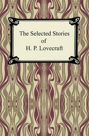 The Selected Stories of H. P. Lovecraft