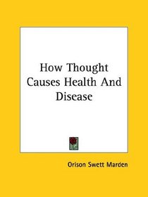 How Thought Causes Health And Disease