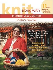 Knit Along With Debbie Macomber: Debbie's Favorites (Leisure Arts, No 4692)
