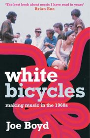 White Bicycles: Making Music in the 1960s