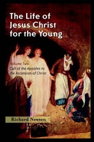 THE LIFE OF JESUS CHRIST FOR THE YOUNG: Volume Two