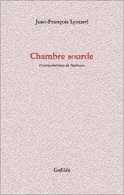Chambre sourde: L'antiesthetique de Malraux (Incises) (French Edition)