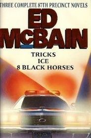 Three Complete 87th Precinct Novels: Tricks/Ice/8 Black Horses
