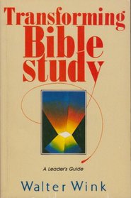 Transforming Bible study: A leader's guide