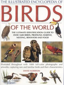 The Illustrated Encyclopedia of Birds of the World (Illustrated Encyclopedia)