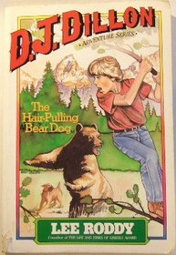 The Hair Pulling Bear Dog (D J Dillion Adventure Series)