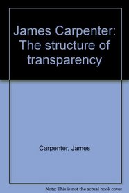 James Carpenter: The structure of transparency