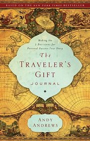 The Traveler's Gift Journal: Making the 7 Decisions for Personal Success Your Story