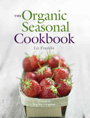 The Organic Seasonal Cookbook