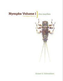 Nymphs Volume I: The Mayflies: The Major Species