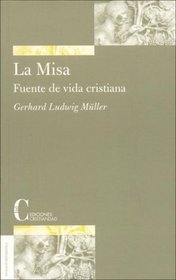 Misa, La - Fuente de Vida Cristiana (Spanish Edition)