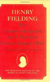 The Covent-Garden Journal and a Plan of the Universal Register-Office (The Wesleyan Edition of the Works of Henry Fielding)