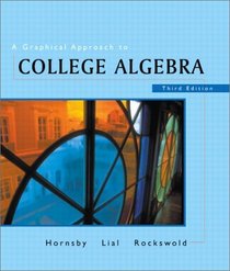 A Graphical Approach to College Algebra (3rd Edition)