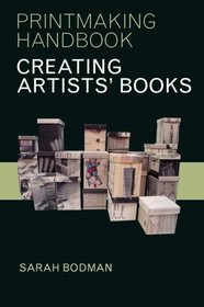 Creating Artists' Books (Printmaking Handbooks)