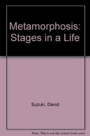 Metamorphosis: Stages in a Life