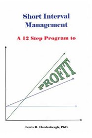 Short Interval Management: A Twelve Step Program to Profit