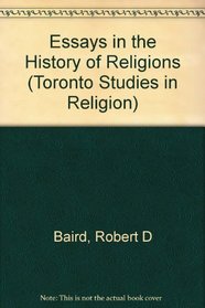 Essays in the History of Religions (Toronto Studies in Religion, Vol 11)