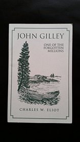 John Gilley One of the Forgotten Millions